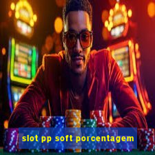 slot pp soft porcentagem